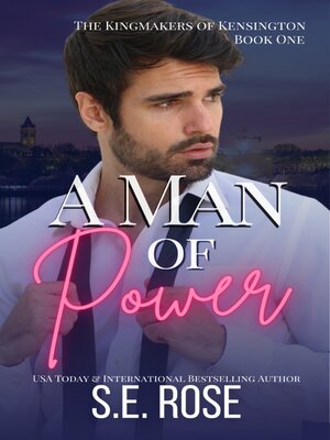 cover image of A Man of Power: the Kingmakers of Kensington, Book 1
